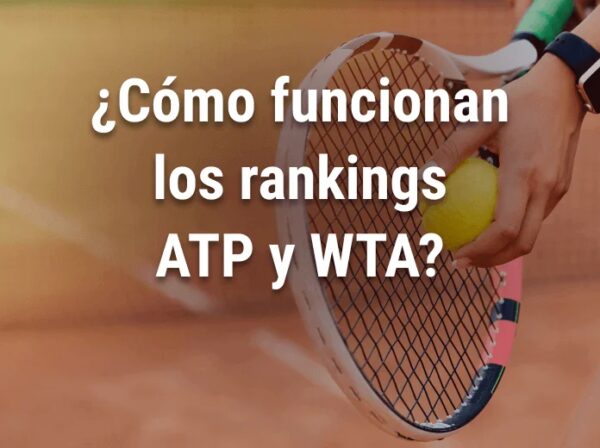 Explicación de los puntos y clasificaciones ATP y WTA